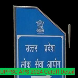 UPPSC APS Cutoff 2024